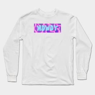 Howdy Long Sleeve T-Shirt